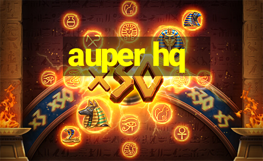 auper hq