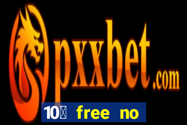 10￡ free no deposit casino