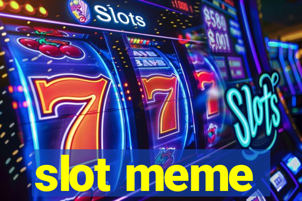 slot meme