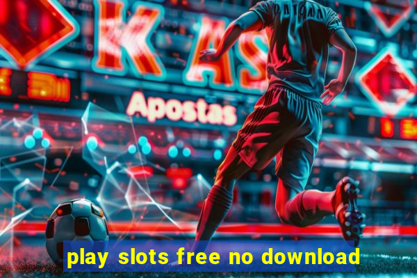 play slots free no download