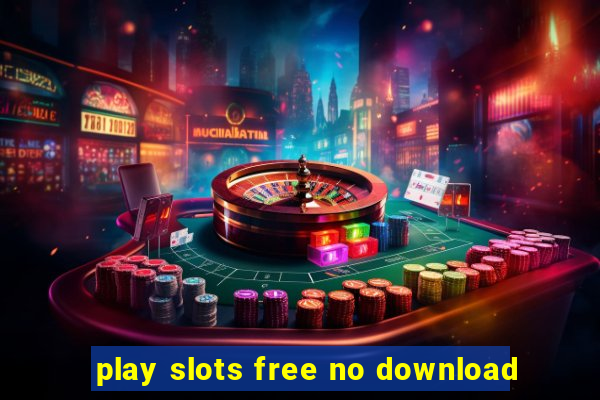 play slots free no download