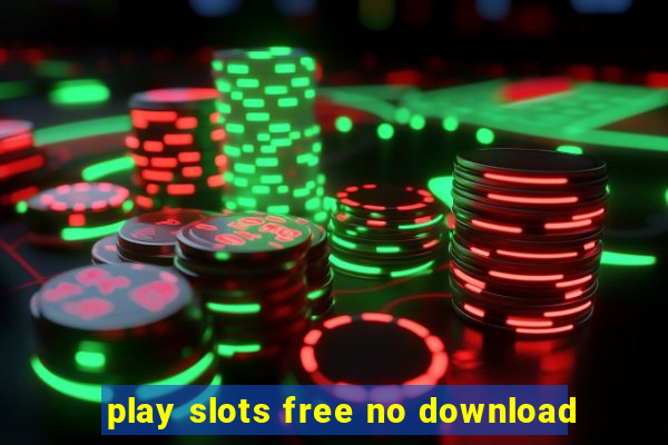 play slots free no download