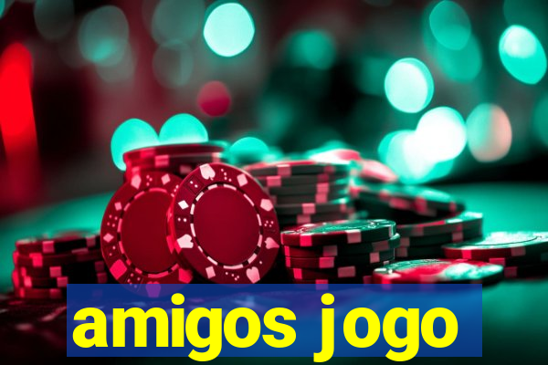 amigos jogo