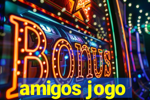 amigos jogo