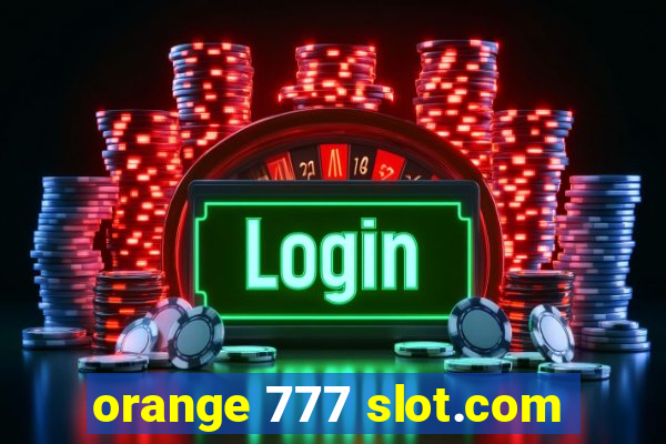 orange 777 slot.com