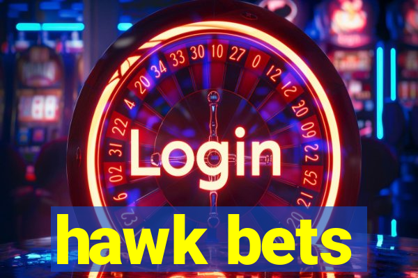 hawk bets