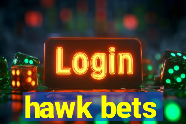 hawk bets