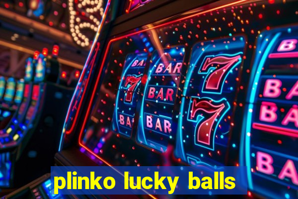 plinko lucky balls