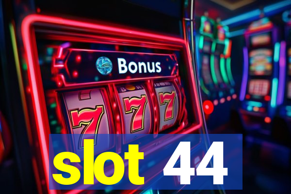 slot 44