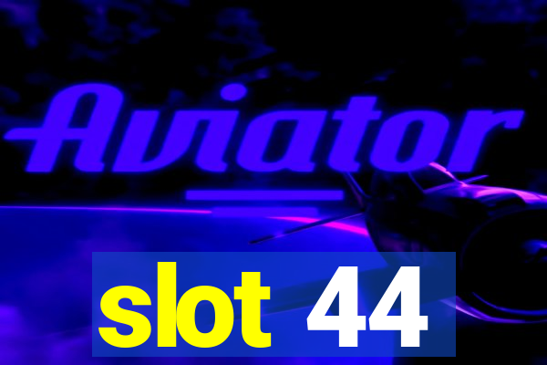 slot 44