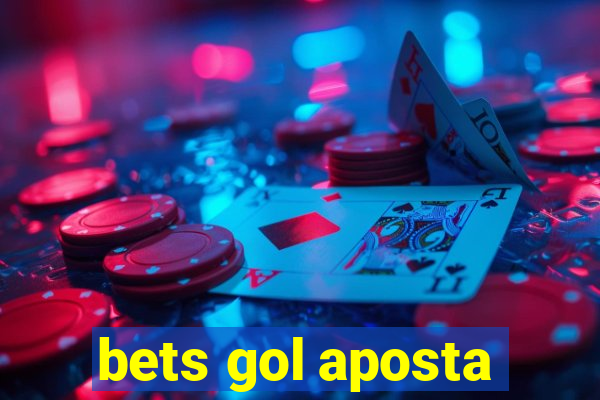 bets gol aposta