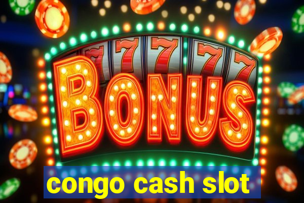 congo cash slot