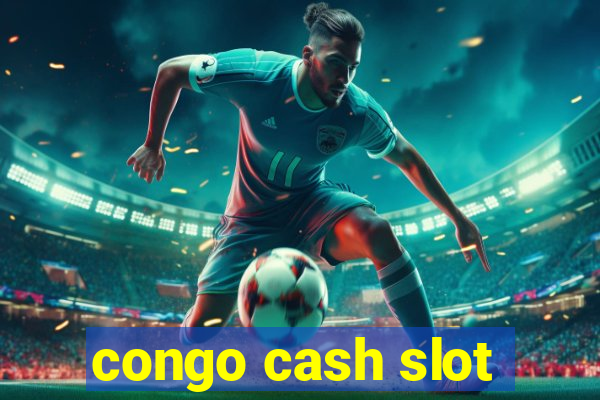 congo cash slot