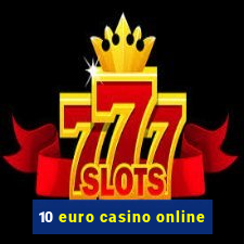 10 euro casino online