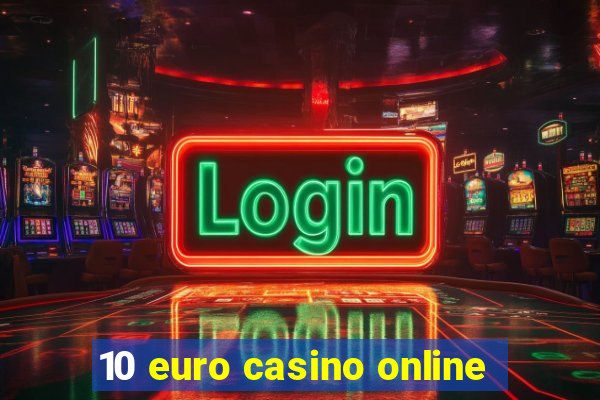 10 euro casino online