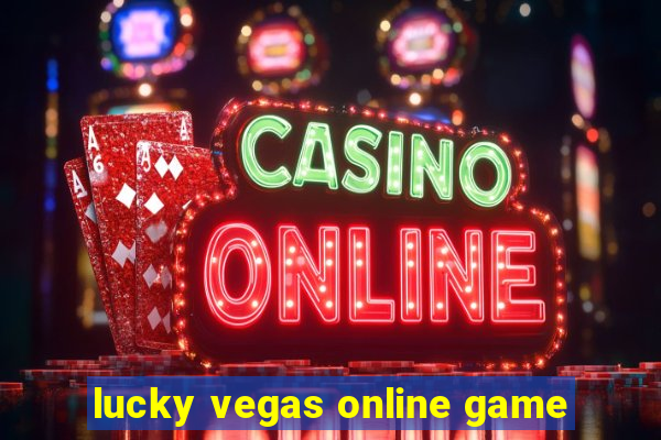 lucky vegas online game