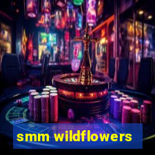 smm wildflowers