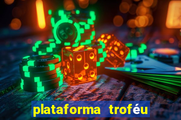 plataforma troféu bet é confiável