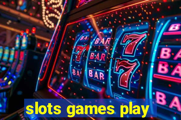 slots games play