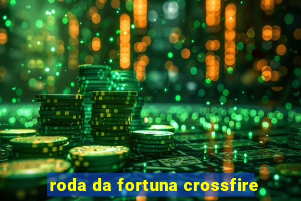 roda da fortuna crossfire