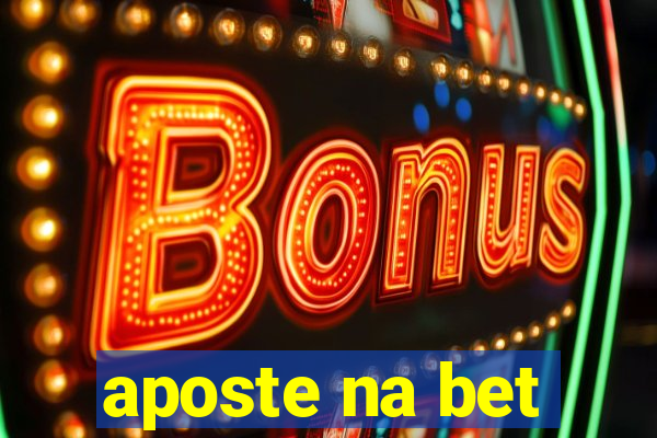 aposte na bet