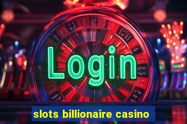 slots billionaire casino