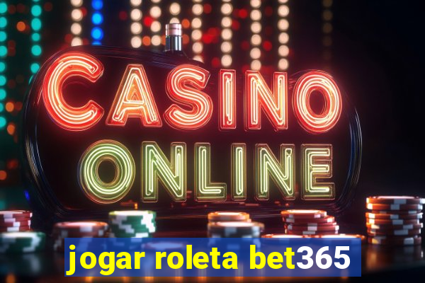 jogar roleta bet365