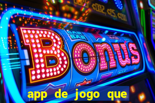 app de jogo que da dinheiro