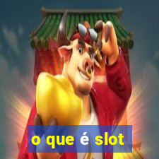 o que é slot