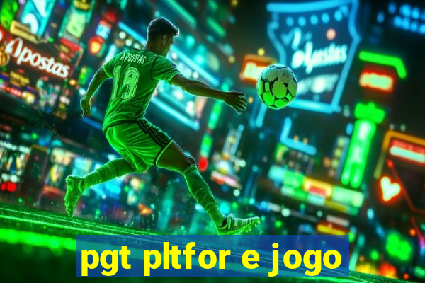 pgt pltfor e jogo