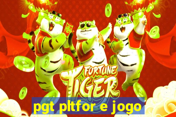 pgt pltfor e jogo