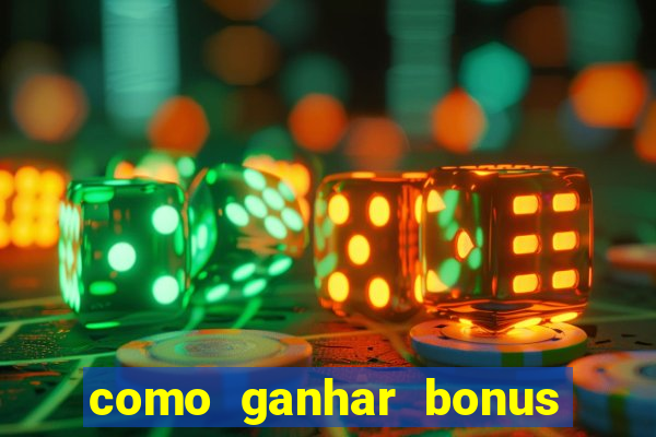 como ganhar bonus no tigrinho