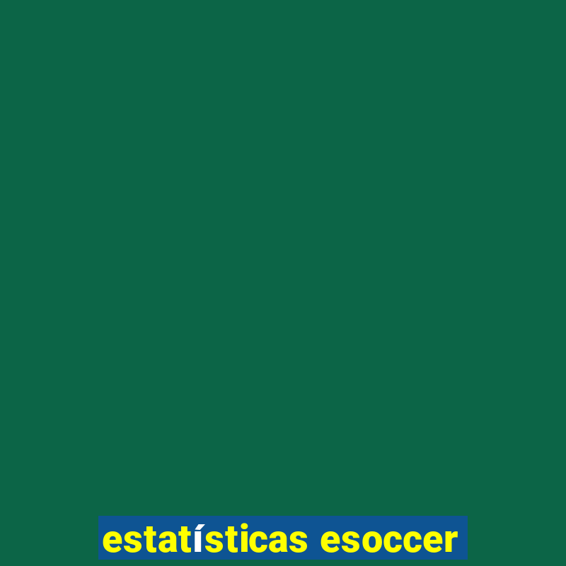 estatísticas esoccer