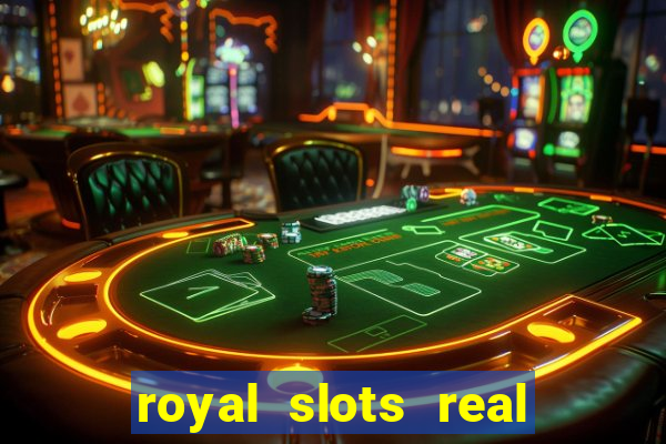 royal slots real money login