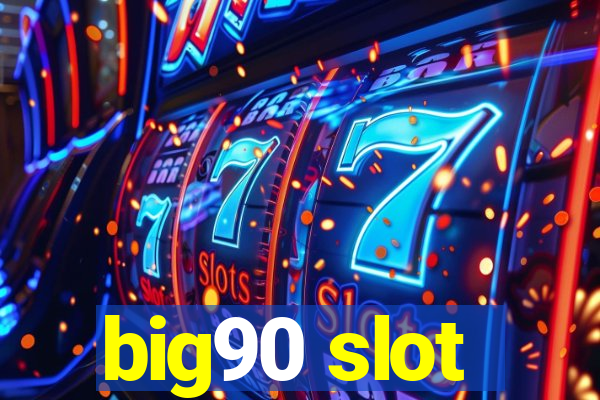 big90 slot