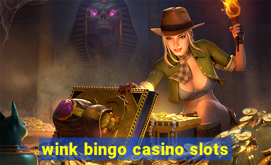 wink bingo casino slots