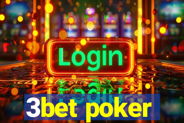 3bet poker