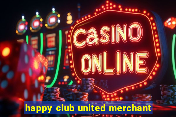 happy club united merchant