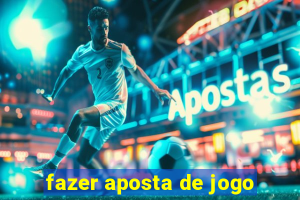 fazer aposta de jogo