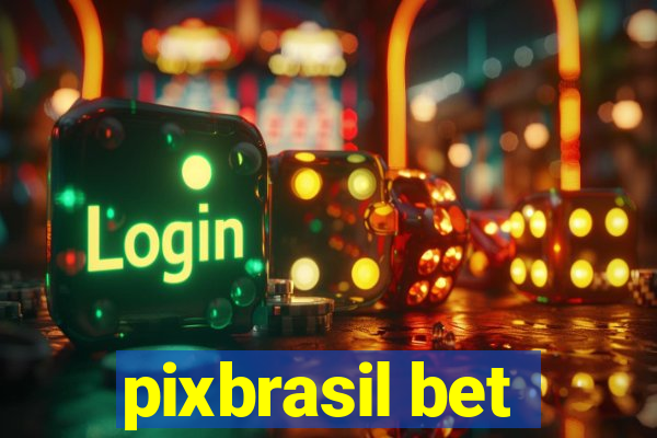 pixbrasil bet