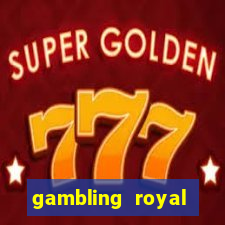 gambling royal palace casino