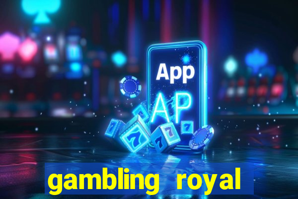 gambling royal palace casino