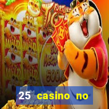 25 casino no deposit bonus