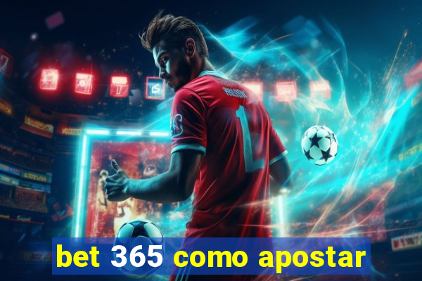 bet 365 como apostar