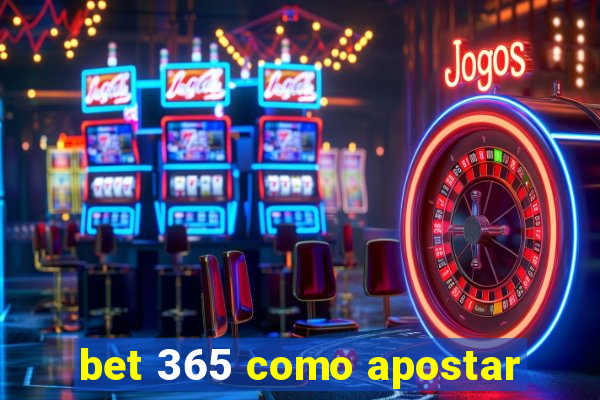 bet 365 como apostar