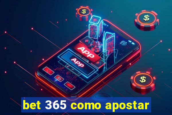 bet 365 como apostar