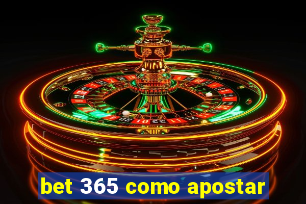 bet 365 como apostar