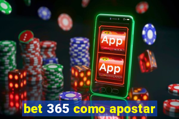 bet 365 como apostar