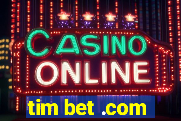 tim bet .com