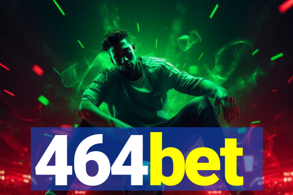 464bet